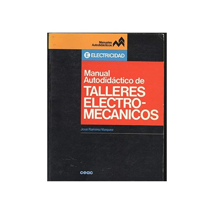 MANUAL AUTODIDACTICO DE TALLERES ELECTRO-MECANICOS